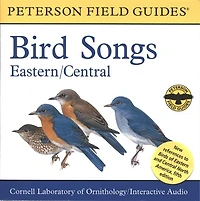 A Field Guide To Bird Songs: Eastern and Central North America