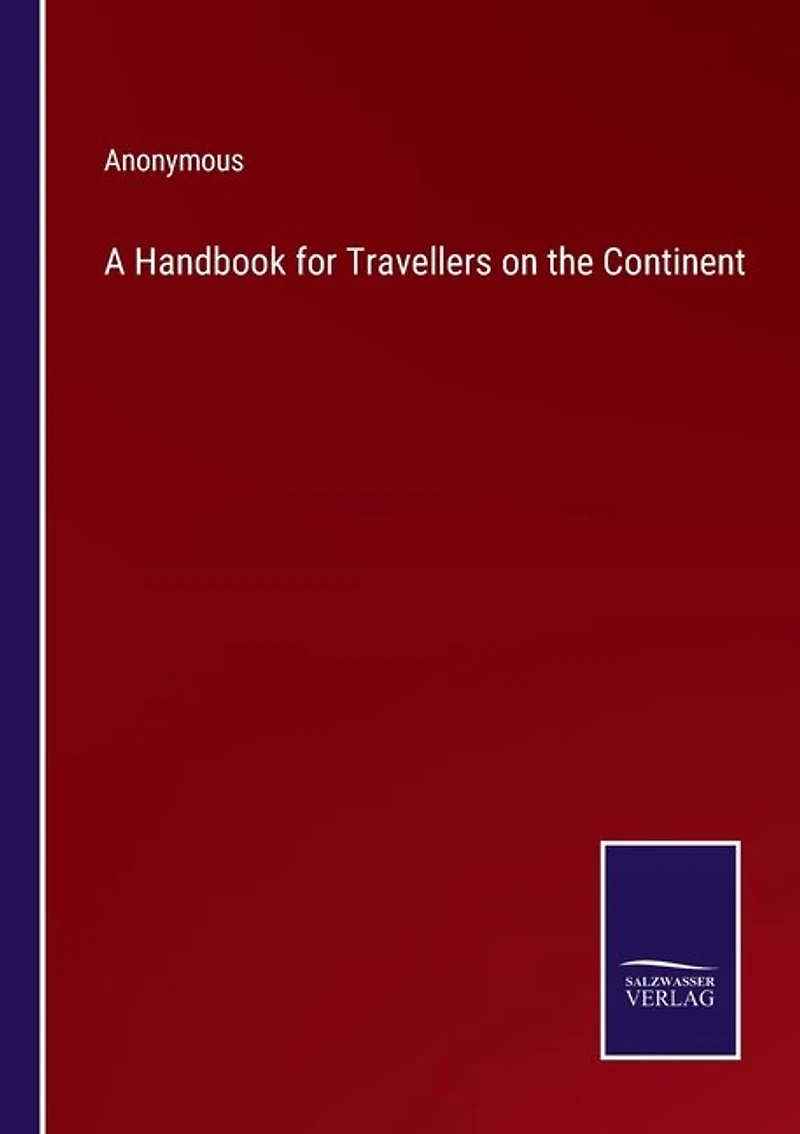 A Handbook for Travellers on the Continent