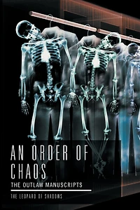 An Order Of Chaos: The Outlaw Manuscripts