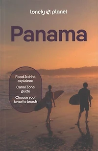 Lonely Planet Panama 11 11th Ed.: Plan the Trip of a Lifetime, Detailed Itineraries & Maps, Insider Tips, Covers City, Bocas del Toro, Darien and more