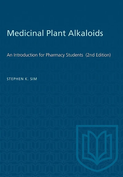 Medicinal Plant Alkaloids: An Introduction for Pharmacy Students  (2nd Edition)
