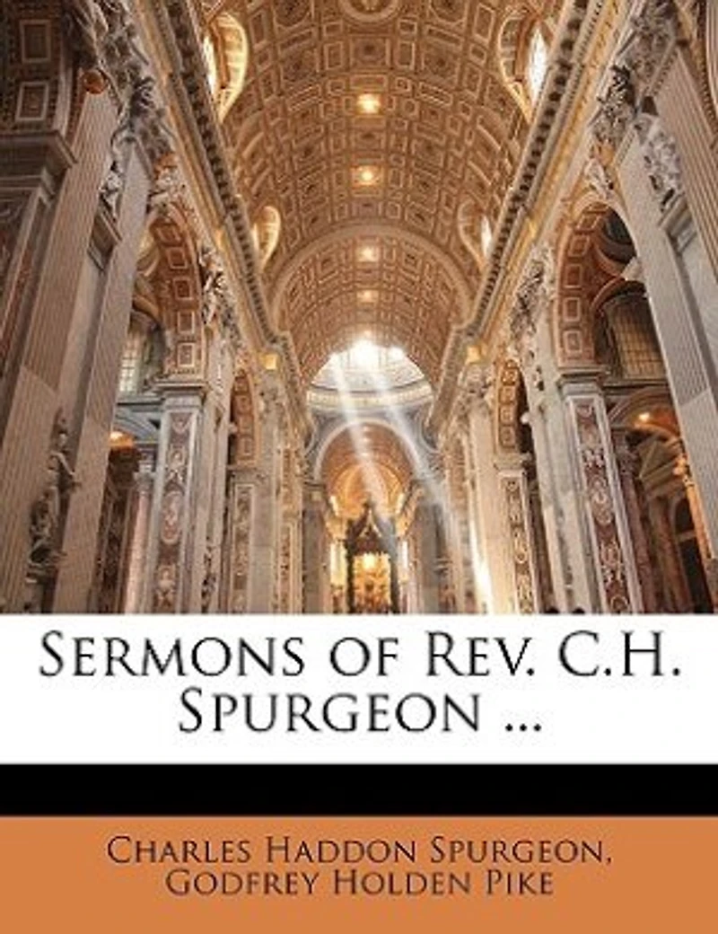 Sermons Of The Rev. C. H. Spurgeon, London