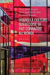 Quand la culture québécoise se fait connaître au  monde