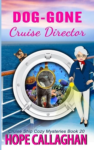 Dog-gone Cruise Director: A Cruise Ship Mystery