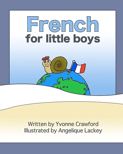 French for Little Boys: A beginning French workbook for little boys