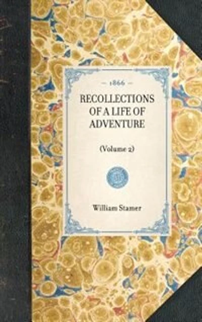 Recollections Of A Life Adventure: (volume 2)