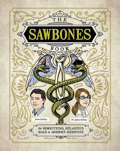 The Sawbones Book: Hilarious, Horrifying Road to Modern Medicine