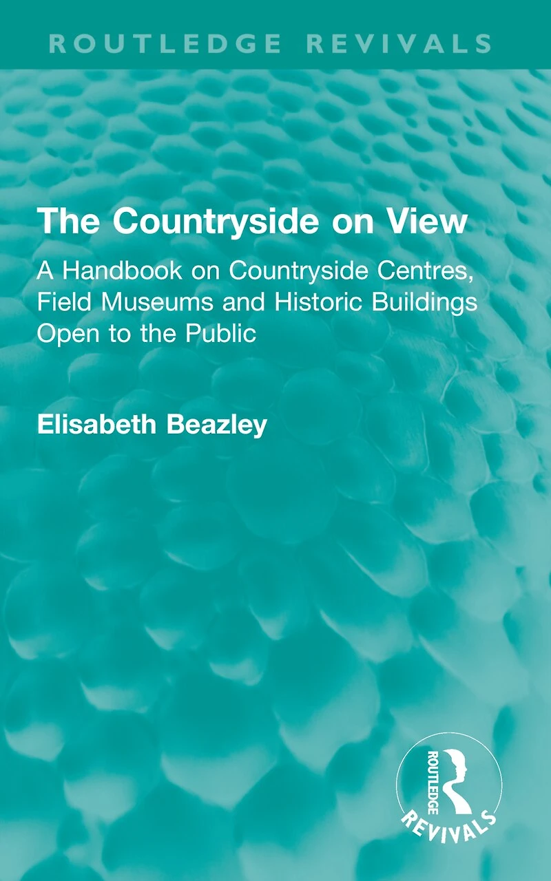 the Countryside on View: A Handbook Centres, Field Museums and Historic Buildings Open to Public