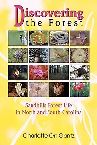 Discovering the Forest: Sandhills Forest Life in North and South Carolina