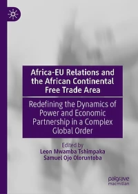 Africa-EU Relations and the African Continental Free Trade Area: Redefining Dynamics of Power Economic Partnership a Complex Global Order