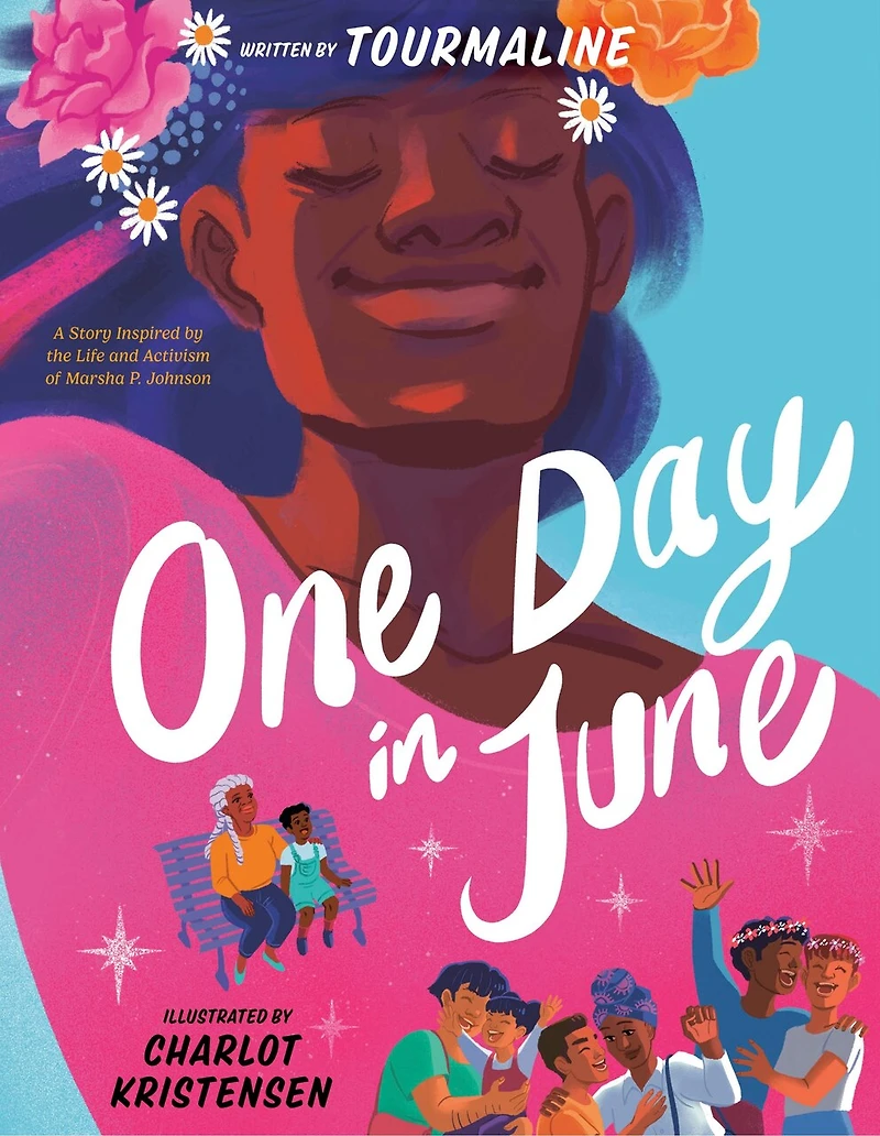 One Day June: A Story Inspired by the Life and Activism of Marsha P. Johnson