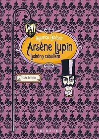 Arsene Lupin, Ladron Y Caballero