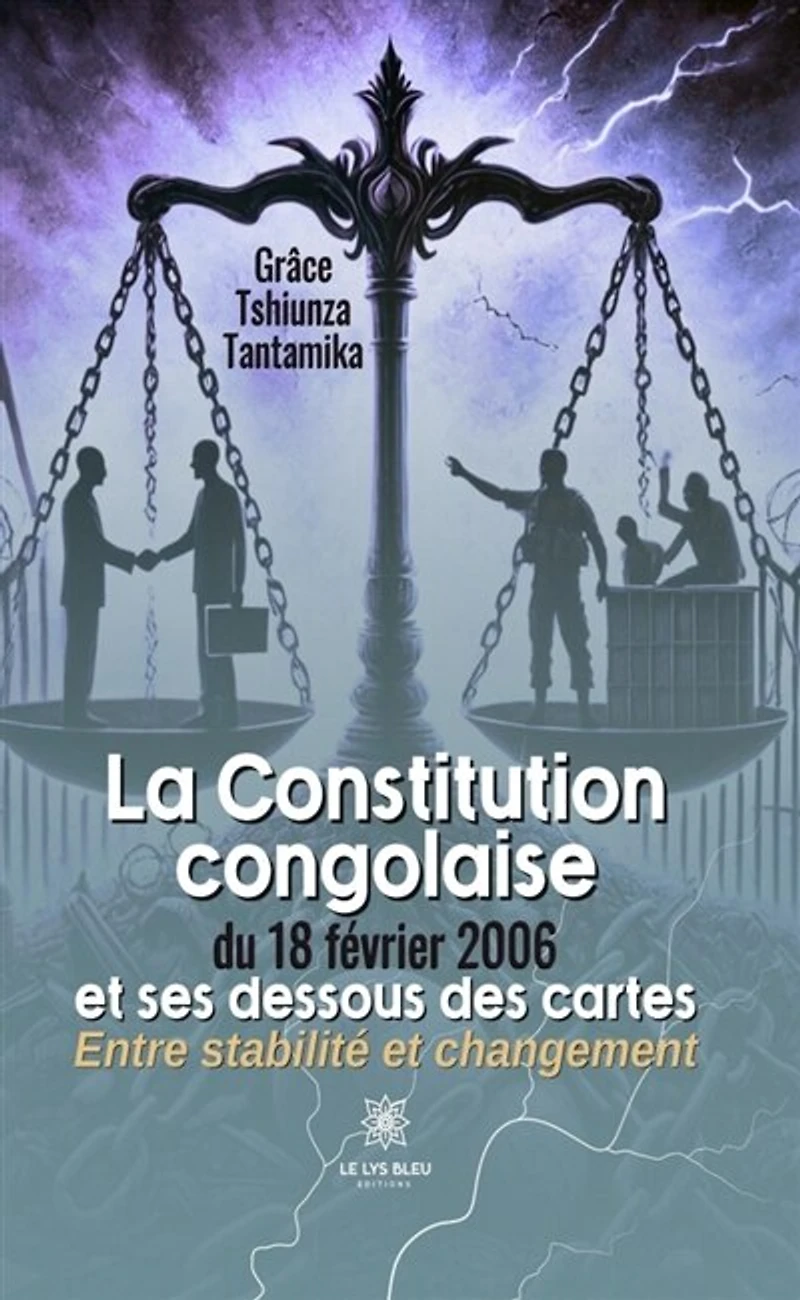 La Constitution congolaise du 18 février 2006 et ses dessous des cartes: Entre stabilité changement