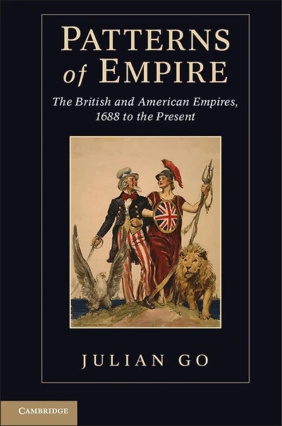 Patterns of Empire: the British and American Empires, 1688 to Present