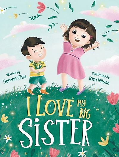 I Love My Big Sister: As Told by a Little Brother