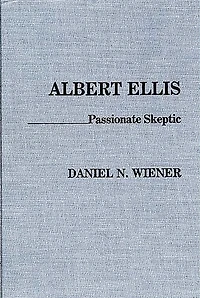 Albert Ellis: Passionate Skeptic