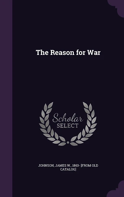 The Reason for War (Classic Reprint)