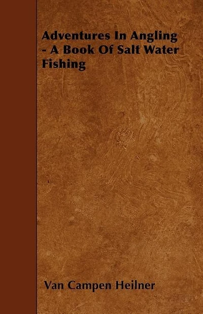 Adventures Angling; A Book of Salt Water Fishing