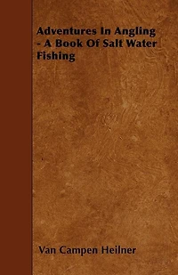 Adventures Angling; A Book of Salt Water Fishing
