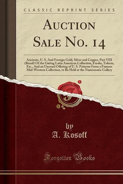 Auction Sale No. 14: Ancients, U. S. And Foreign Gold, Silver and Copper, Part VIII (Brazil) Of the Guttag Latin America