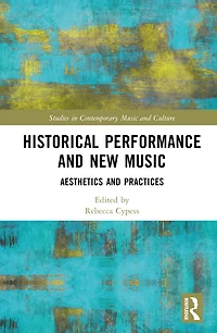 Historical Performance and New Music: Aesthetics Practices