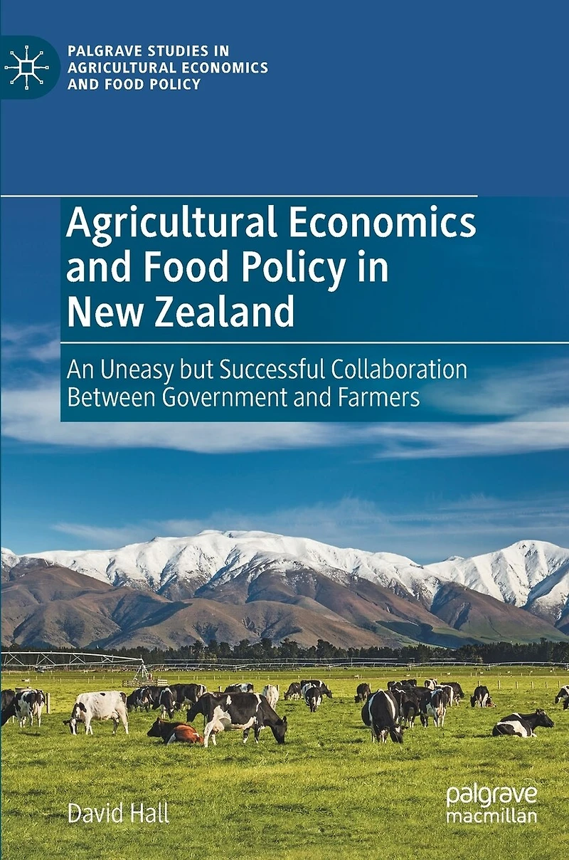 Agricultural Economics and Food Policy New Zealand: An Uneasy but Successful Collaboration Between Government Farmers