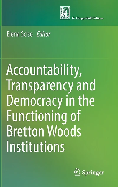 Accountability, Transparency and Democracy the Functioning of Bretton Woods Institutions