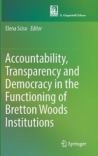 Accountability, Transparency and Democracy the Functioning of Bretton Woods Institutions