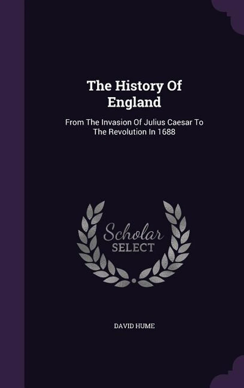 The History Of England: From The Invasion Of Julius Caesar To The Revolution In 1688