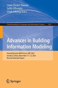 Advances Building Information Modeling: Second Eurasian BIM Forum, EBF 2021, Istanbul, Turkey, November 11-12, Revised Selected Papers