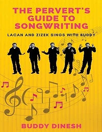 The Pervert's Guide to Songwriting: Lacan And Zizek Sings With Buddy