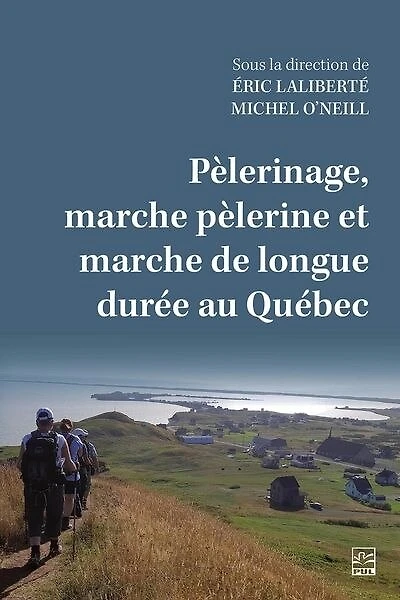 Pèlerinage, marche pèlerine et marche de longue durée au Québec