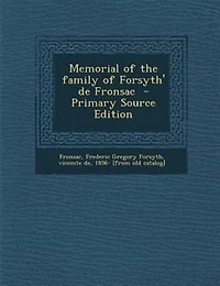 Memorial of the Family Forsyth De Fronsac (Classic Reprint)