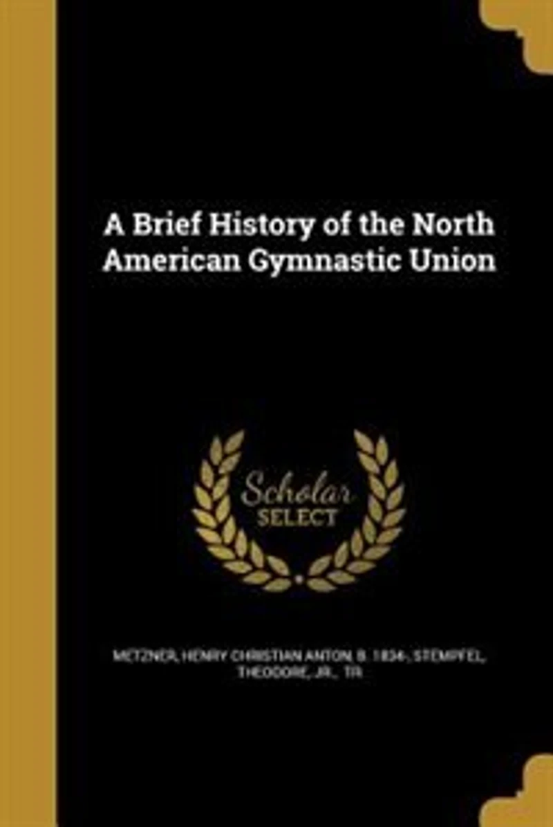 A Brief History of the North American Gymnastic Union