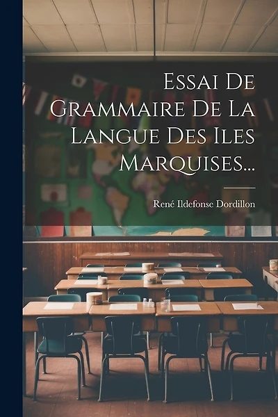Essai De Grammaire De La Langue Des Iles Marquises...