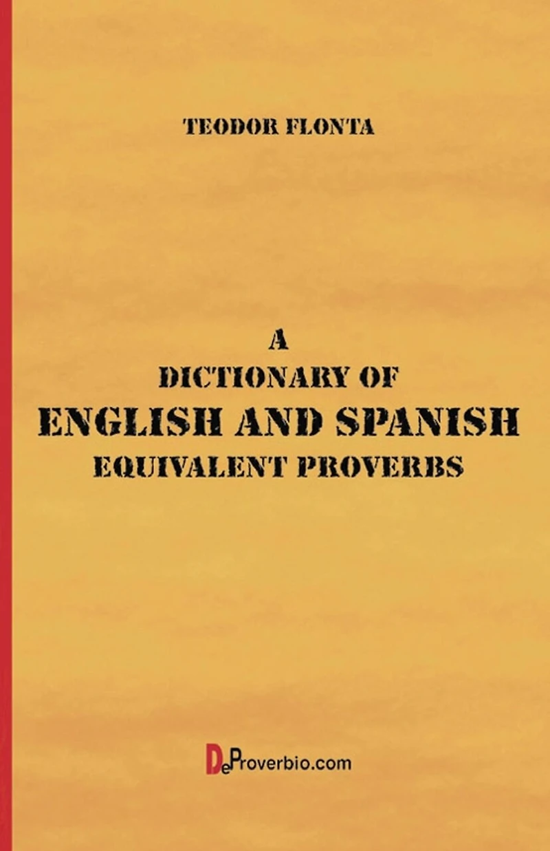 A Dictionary of English and Spanish Equivalent Proverbs