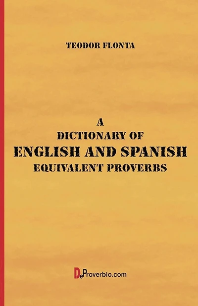 A Dictionary of English and Spanish Equivalent Proverbs