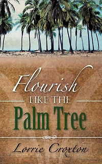 Flourish Like the Palm Tree