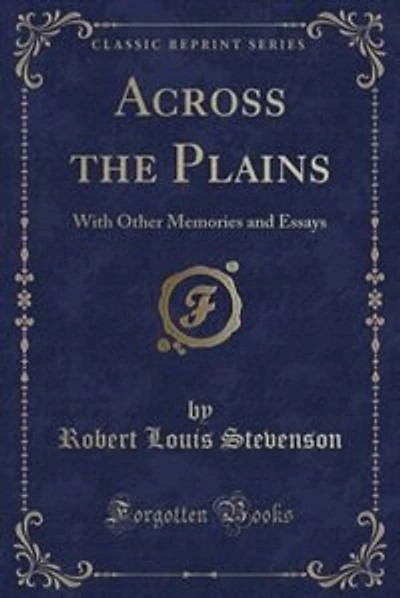 Across the Plains: With Other Memories and Essays (Classic Reprint)