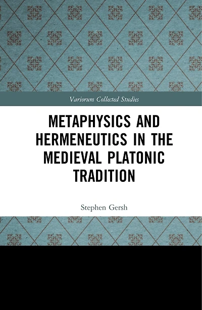 Metaphysics and Hermeneutics the Medieval Platonic Tradition