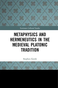 Metaphysics and Hermeneutics the Medieval Platonic Tradition
