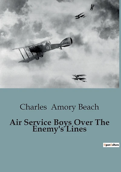 Air Service Boys Over The Enemy's Lines: The German Spy's Secret