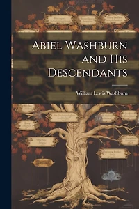 Abiel Washburn and His Descendants