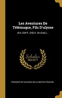 Les Aventures De Télémaque, Fils D'ulysse: (lvii, 334 P., [10] H. Grab.)...
