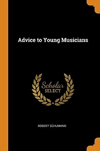 Advice to Young Musicians