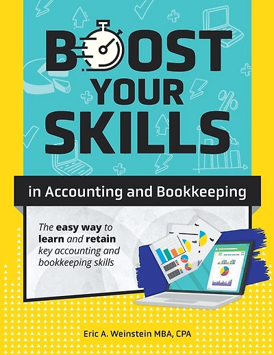 Boost Your Skills in Accounting and Bookkeeping: (+ Online Videos, Quizzes, Exercise Files & More)