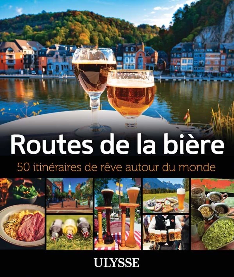 Routes de la bière: 50 itinéraires rêve autour du monde