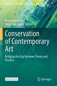 Conservation of Contemporary Art: Bridging the Gap Between Theory and Practice