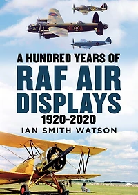 A Hundred Years of the RAF Air Display: 1920-2020