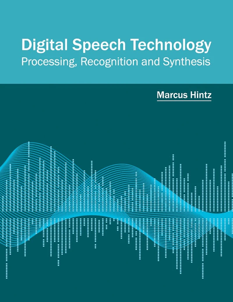 Digital Speech Technology: Processing, Recognition And Synthesis